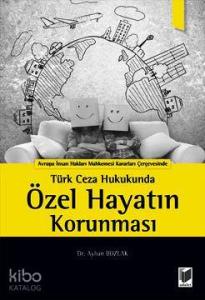 Türk Ceza Hukukunda Özel Hayatın Korunması