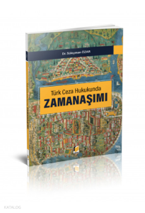 Türk Ceza Hukukunda Zamanaşımı