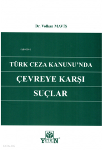 Türk Ceza Kanunu'nda Çevreye Karşı Suçlar