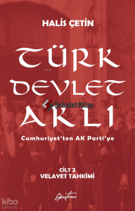 Türk Devlet Aklı - Velayet Tahkimi (Cilt 2);Cumhuriyet’ten AK Parti’ye