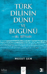 Türk Dilinin Dünü Ve Bugünü - El Kitabı-