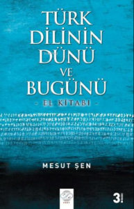 Türk Dilinin Dünü Ve Bugünü - El Kitabı-