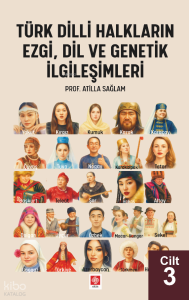 Türk Dilli Halkların Ezgi, Dil ve Genetik İlgileşimleri Cilt 3