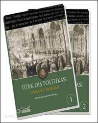 Türk Dış Politikası; Osmanlı Dönemi (2 Cilt + Ciltli)