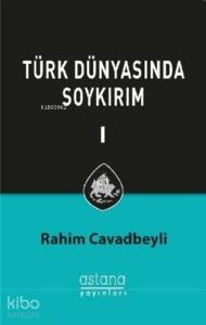 Türk Dünyasında Soykırım Cilt 1