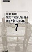 Türk Film Araştırmalarında Yeni Yönelimler 7