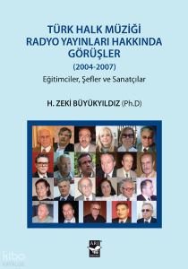 Türk Halk Müziği Radyo Yayınları Hakkında Görüşler (2004-2007);Eğitimciler, Şefler ve Sanatçılar