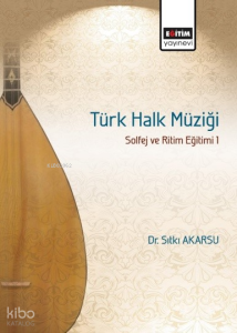 Türk Halk Müziği Solfej ve Ritim Eğitimi I