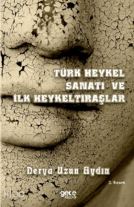 Türk Heykel Sanatı Ve İlk Heykeltıraşlar
