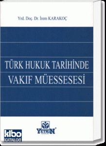 Türk Hukuk Tarihinde Vakıf Müessesesi