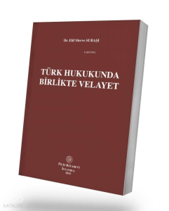 Türk Hukukunda Birlikte Velayet