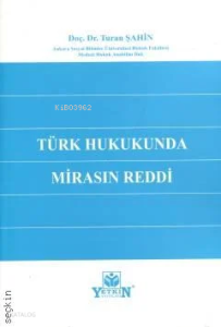 Türk Hukukunda Mirasın Reddi