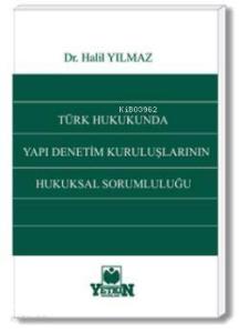 Türk Hukukunda Yapı Denetim Kuruluşlarının Hukuksal Sorumluluğu