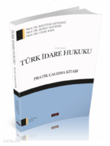 Türk İdare Hukuku Pratik Çalışma Kitabı