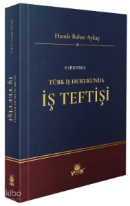 Türk İş Hukukunda İş Teftiş (Ciltli)