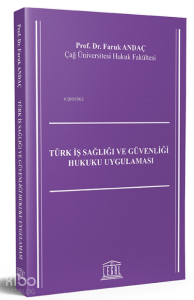 Türk İş Sağlığı ve Güvenliği Hukuku Uygulaması