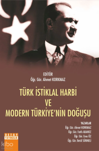 Türk İstiklal Harbi Ve Modern Türkiyenin Doğuşu