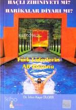 Türk Liderlerin Ab Vizyonu; Haçlı Zihniyeti Mi? Harikalar Diyarı Mı?
