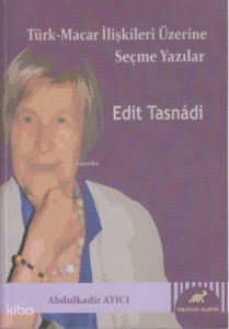 Türk Macar İlişkileri Üzerine Seçme Yazılar
