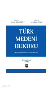 Türk Medeni Hukuku (Başlangıç Hükümleri - Kişiler Hukuku)