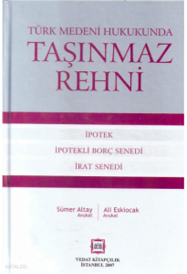 Türk Medeni Hukukunda Taşınmaz Rehni