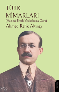 Türk Mimarları;Hazinei Evrak Vesikalarına Göre