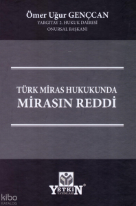 Türk Miras Hukukunda Mirasın Reddi