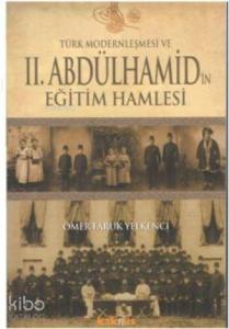 Türk Modernleşmesi ve II. Abdülhamid'in Eğitim Hamlesi