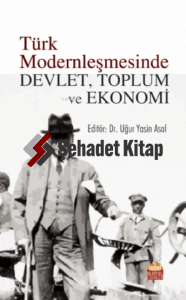 Türk Modernleşmesinde Devlet, Toplum ve Ekonomi