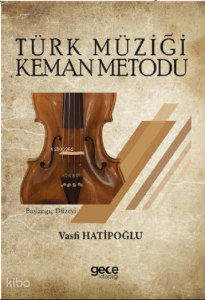 Türk Müziği Keman Metodu;Başlangıç Düzeyi