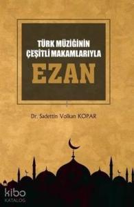 Türk Müziğinin Çeşitli Makamlarıyla Ezan (CD'li)