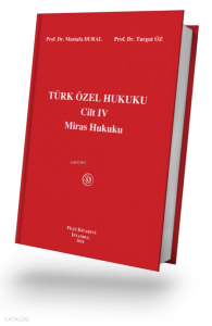 Türk Özel Hukuku Cilt IV - Miras Hukuku (Ciltli)