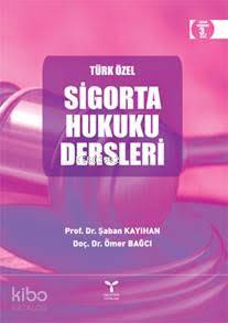 Türk Özel Sigorta Hukuku Dersleri