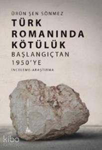 Türk Romanında Kötülük Başlangıçtan 1950'ye