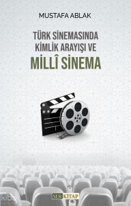 Türk Sinemasında Kimlik Arayışı ve Milli Sinema