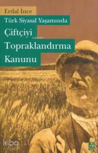 Türk Siyasal Yaşamında Çiftçiyi Topraklandırma Kanunu