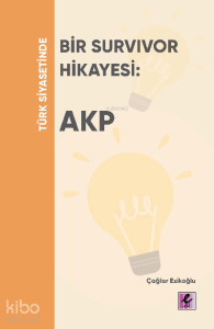 Türk Siyasetinde Bir Survivor Hikayesi: AKP