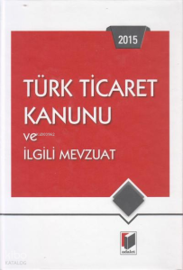 Türk Ticaret Kanunu ve İlgili Mevzuat