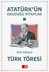 Türk Töresi;Atatürk'ün Okuduğu Kitaplar 1