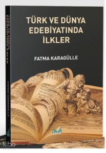 Türk Ve Dünya Edebiyatında İlkler
