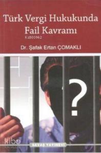 Türk Vergi Hukukunda Fail Kavramı