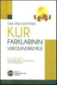 Türk Vergi Sisteminde Kur Farklarının Vergilendirilmesi