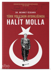 Türk Yolu’nun Aydınlığında Halit Molla