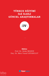Türkçe Eğitimi İle İlgili Güncel Araştırmalar IV