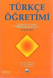 Türkçe Öğretimi; Türkçe ve Sınıf Öğretmenleri İçin