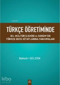Türkçe Öğretiminde Dil - Kültür İlişkisi ve Soküm'ün Türkçe Ders Kitaplarına Yansımaları