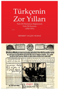 Türkçenin Zor Yılları;Türk Dil Planlaması Bağlamında Türk Dil Kurum (1932-1951)