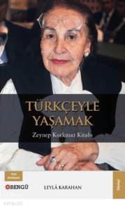 Türkçeyle Yaşamak ;Zeynep Korkmaz Kitabı