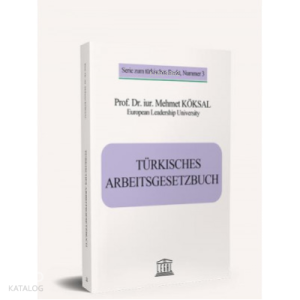 Turkısches Arbeıtsgesetzbuch (Türk İş Kanunu)