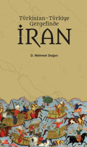 Türkistan Türkiye Gergefinde İran
